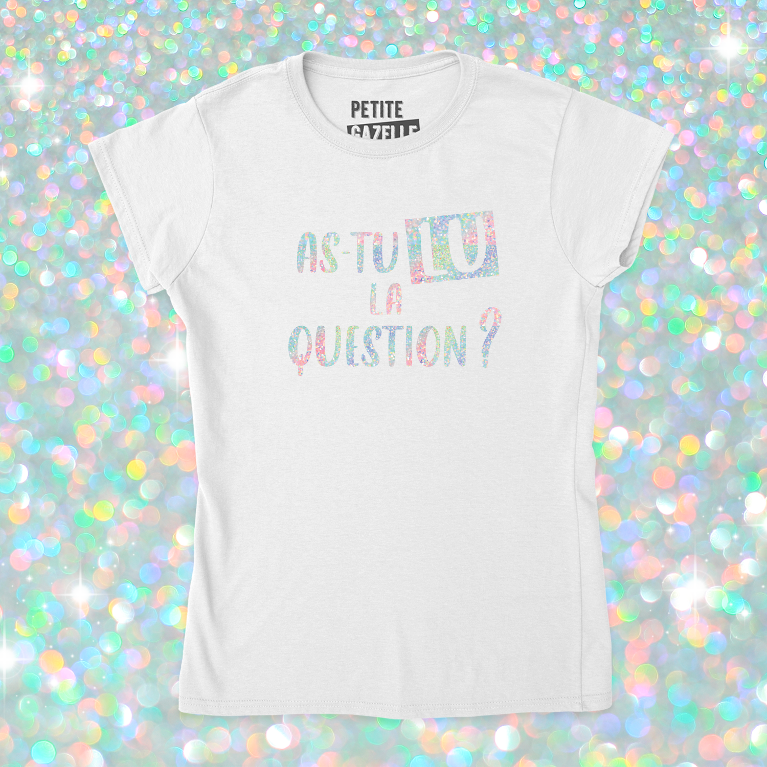 TSHIRT AJUSTÉ | As-tu lu la question ? (Holographique)