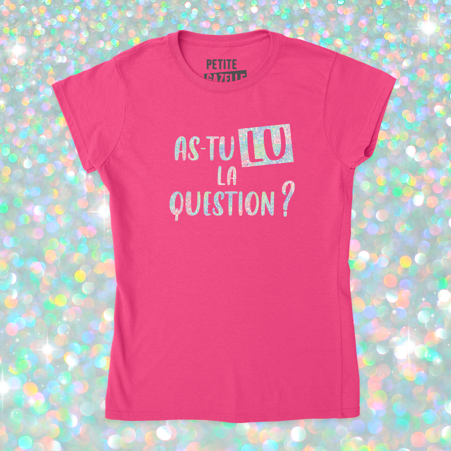 TSHIRT AJUSTÉ | As-tu lu la question ? (Holographique)