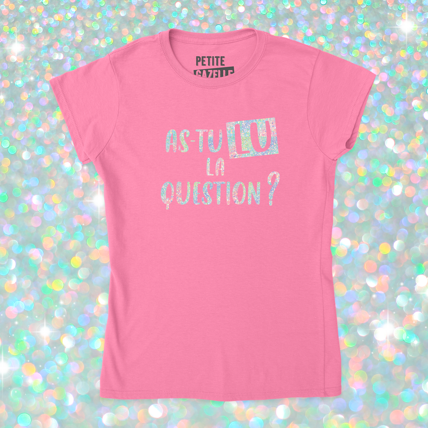 TSHIRT AJUSTÉ | As-tu lu la question ? (Holographique)