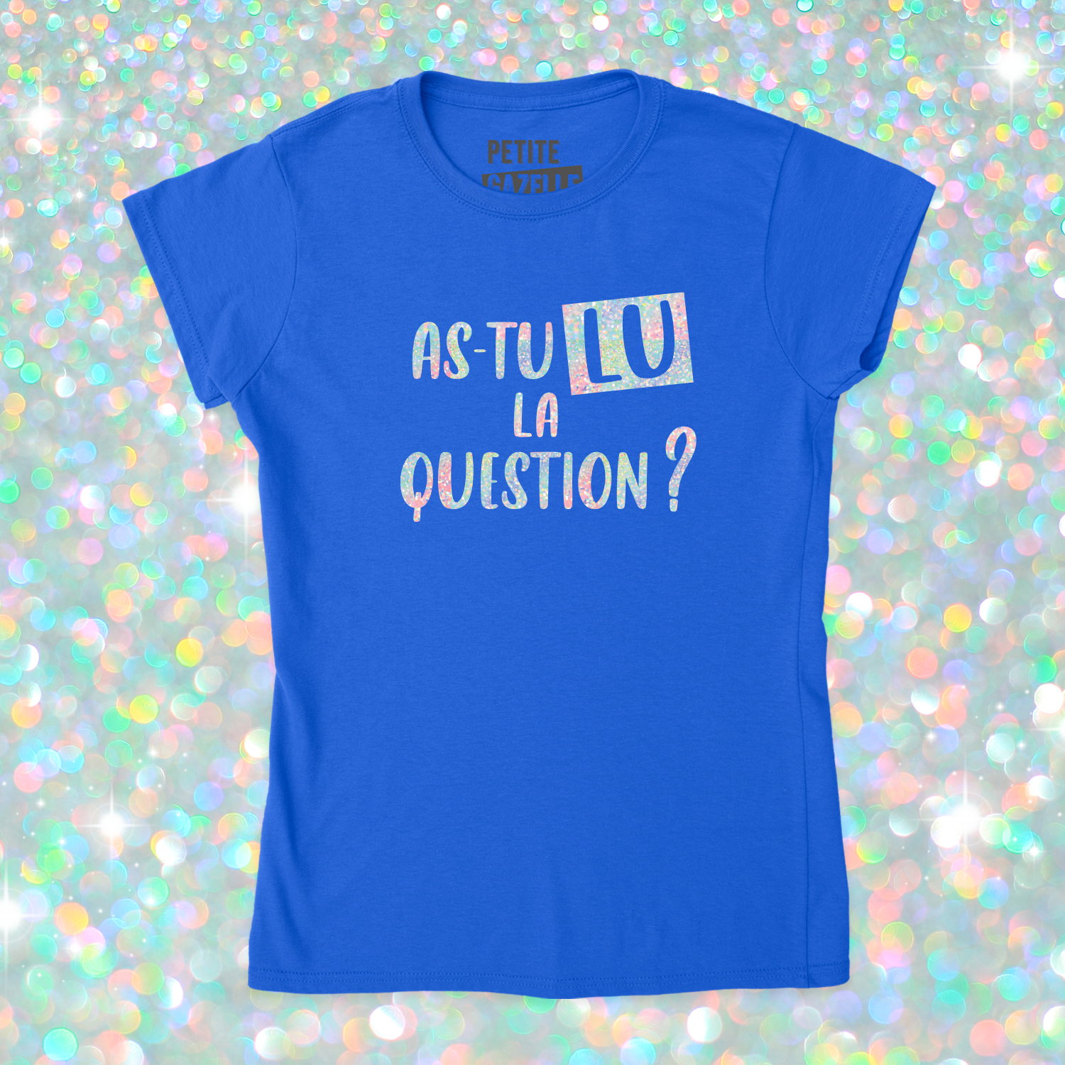 TSHIRT AJUSTÉ | As-tu lu la question ? (Holographique)