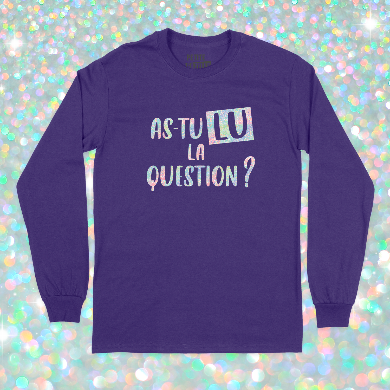 T-SHIRT À MANCHES LONGUES | As-tu lu la question ? (Holographique)