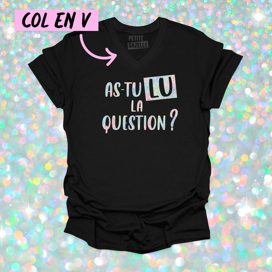 TSHIRT COL en V | As-tu lu la question ? (Holographique)