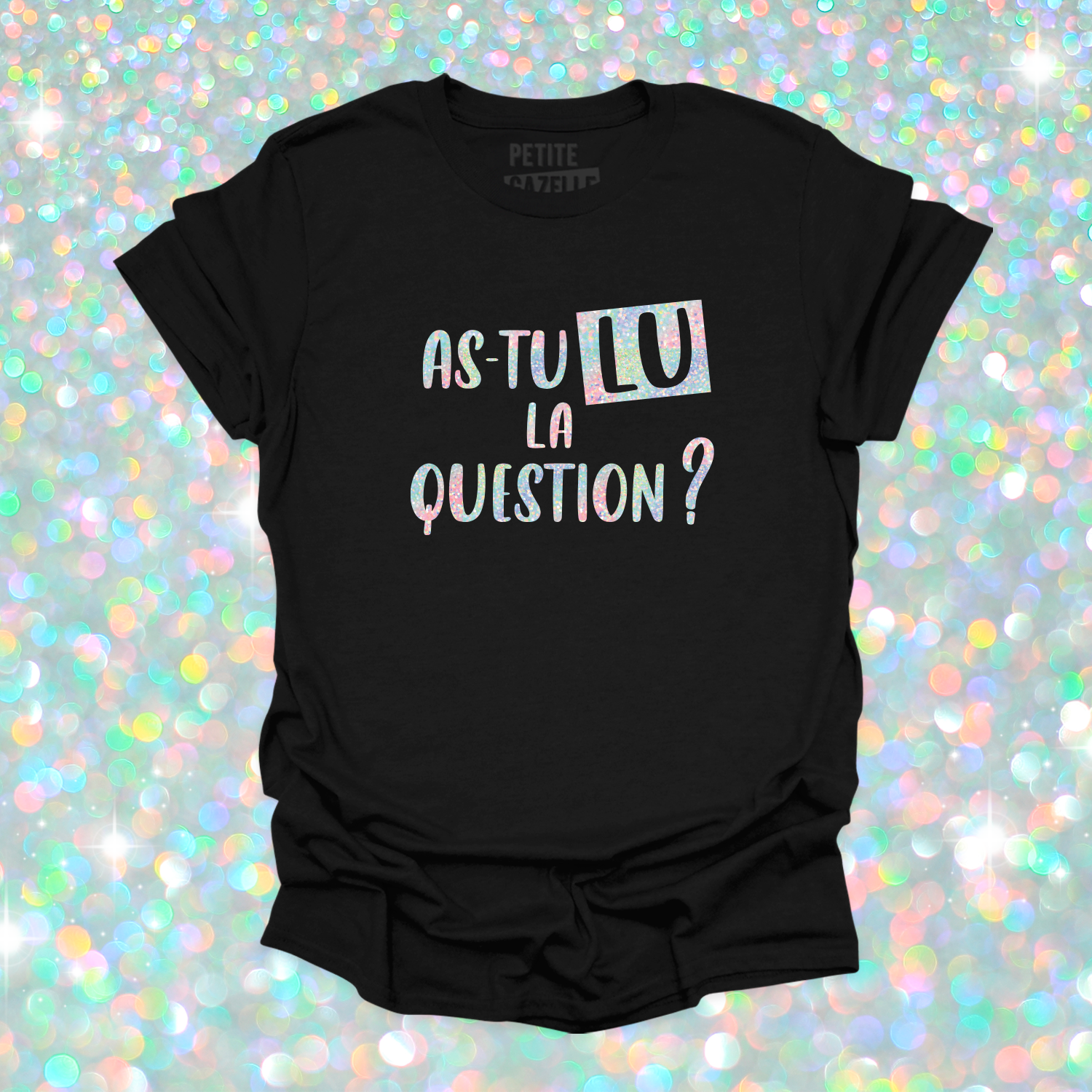 T-SHIRT COL ROND | As-tu lu la question ? (Holographique)