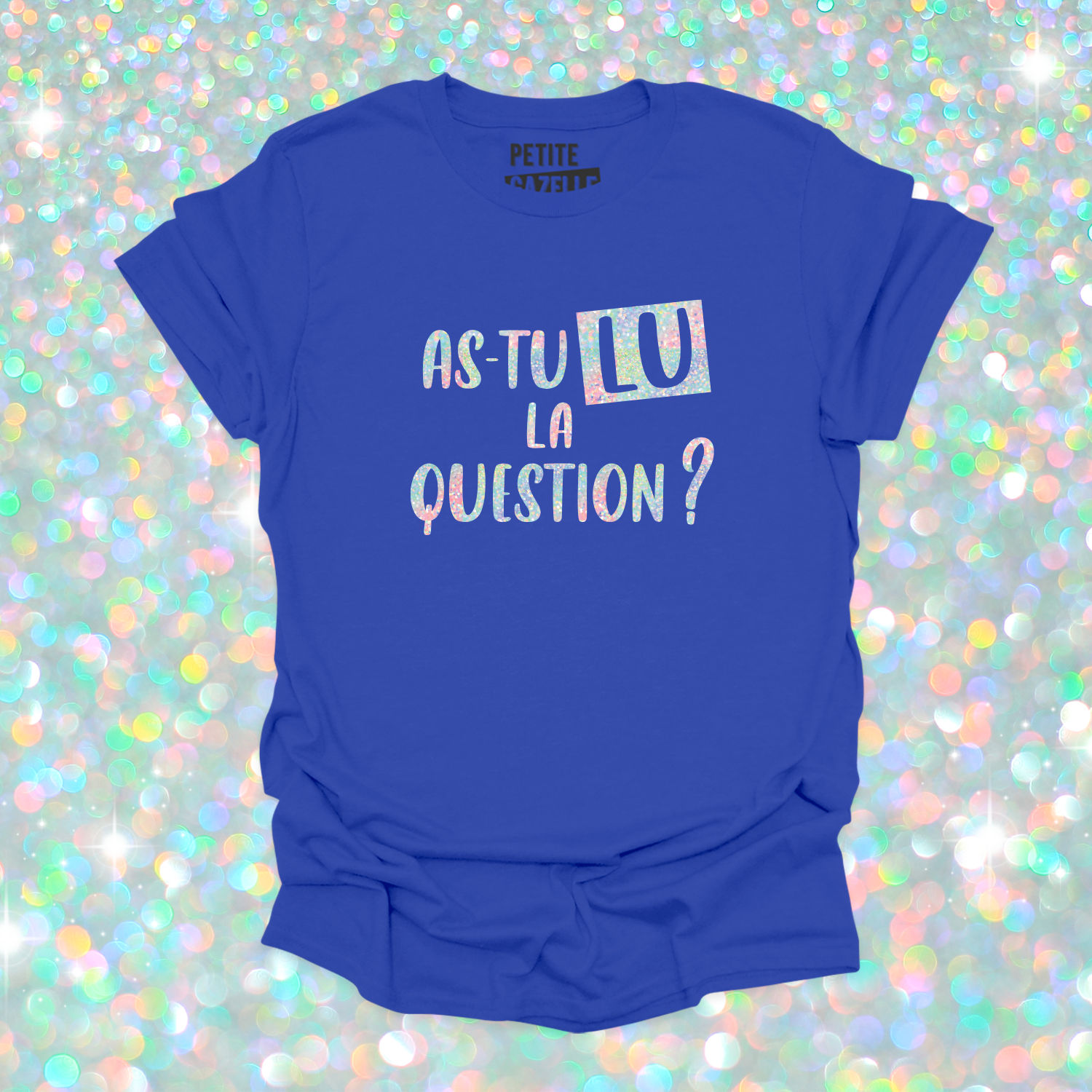 T-SHIRT COL ROND | As-tu lu la question ? (Holographique)