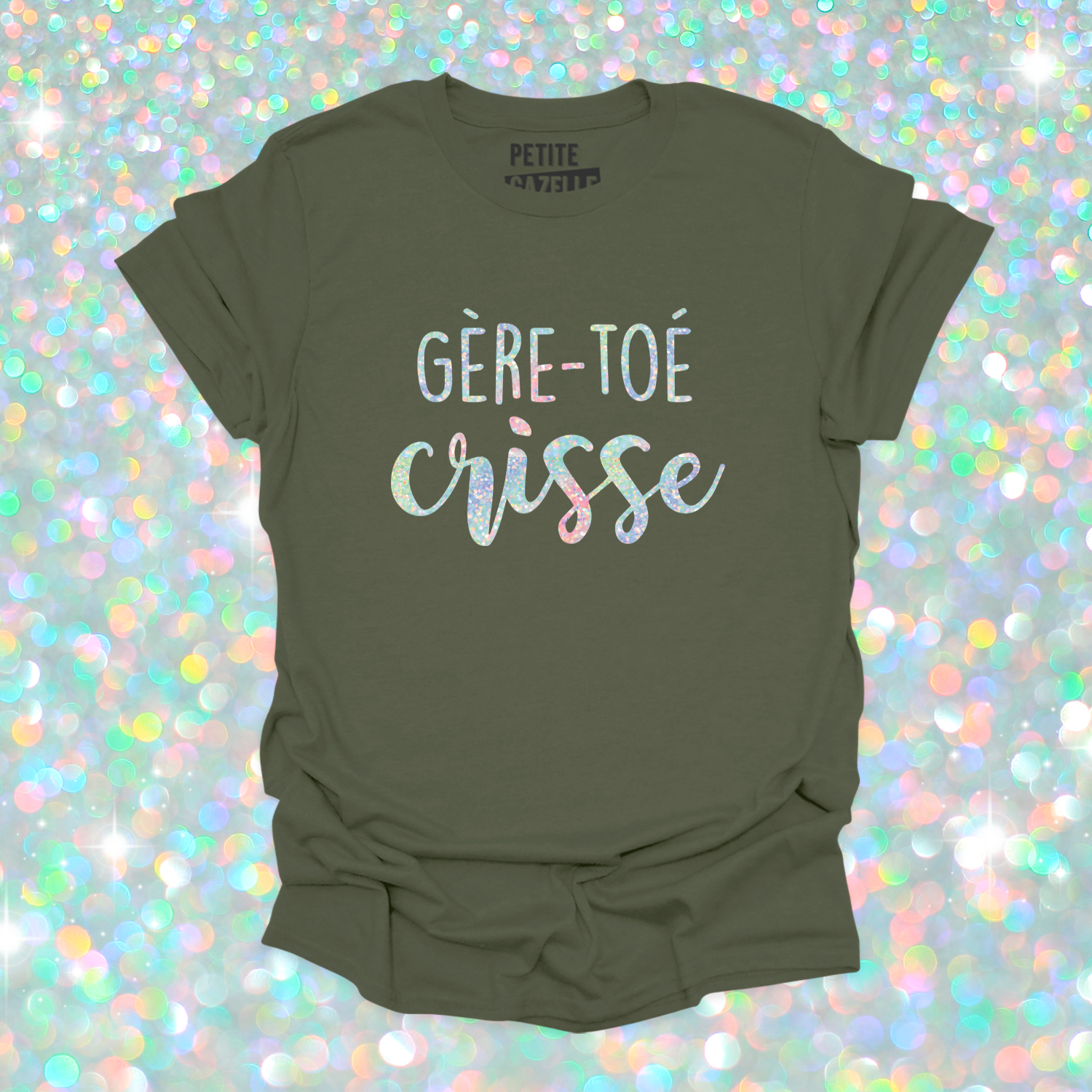 T-SHIRT COL ROND | Gère-toé crisse (Holographique)