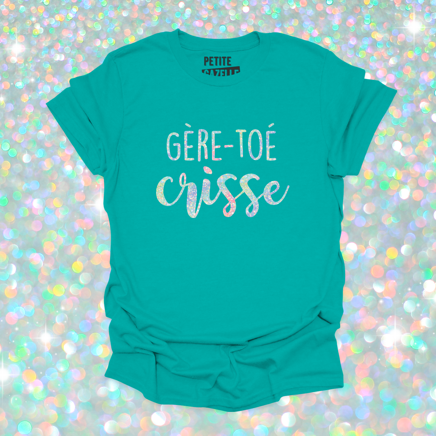 T-SHIRT COL ROND | Gère-toé crisse (Holographique)