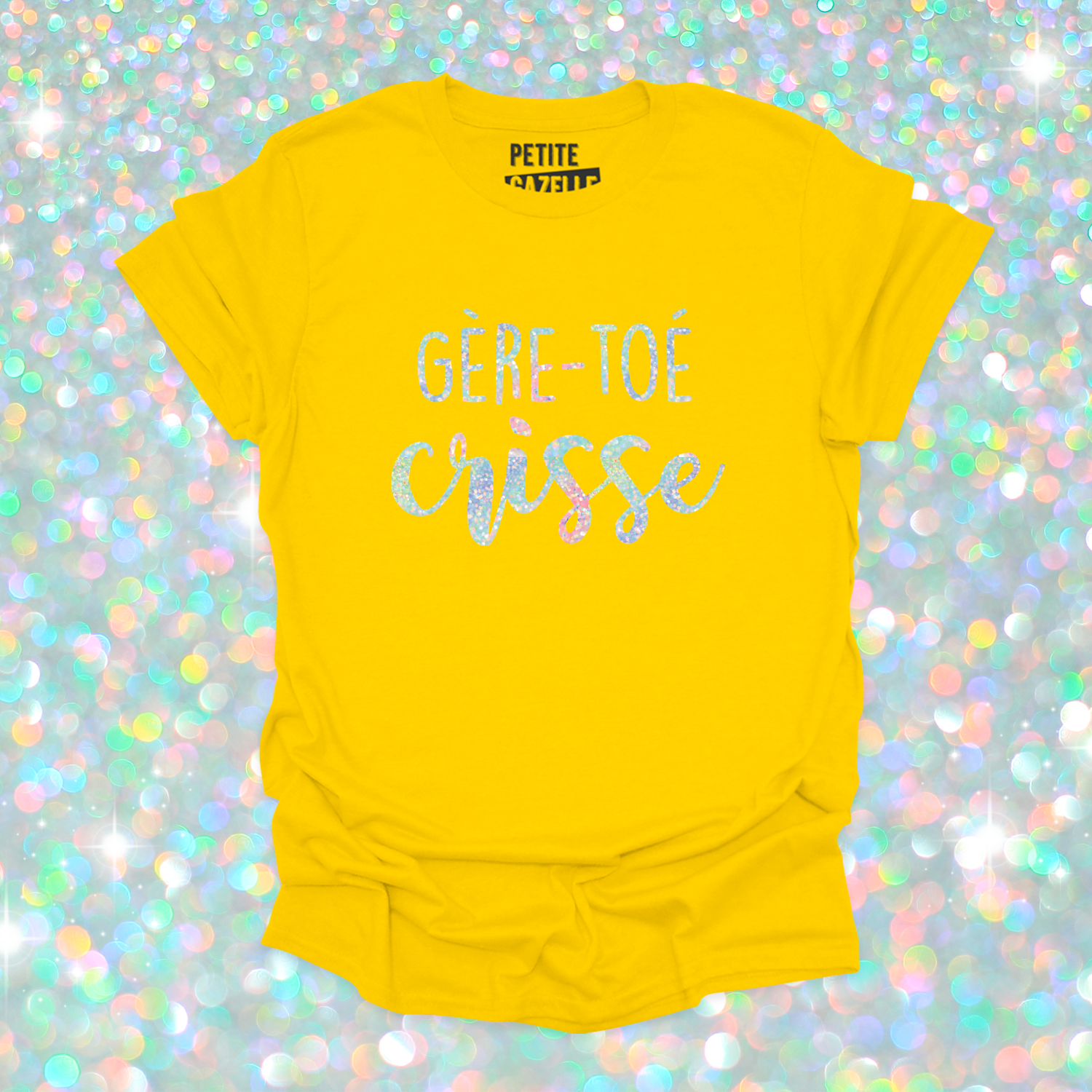 T-SHIRT COL ROND | Gère-toé crisse (Holographique)