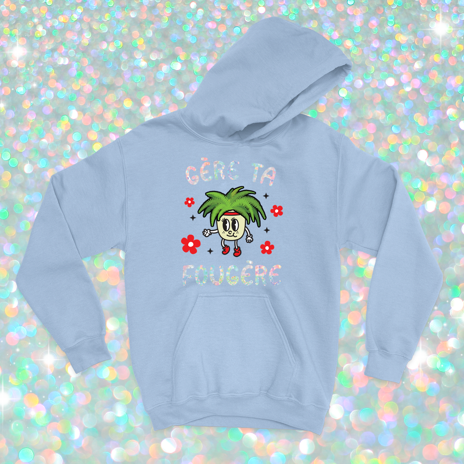 HOODIE | Gère ta fougère (Holographique)