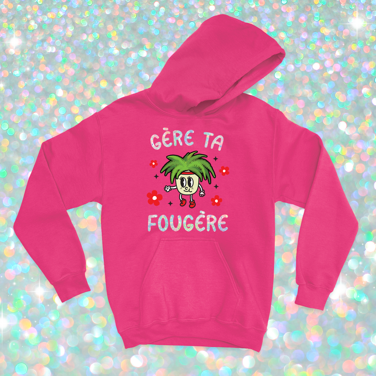 HOODIE | Gère ta fougère (Holographique)