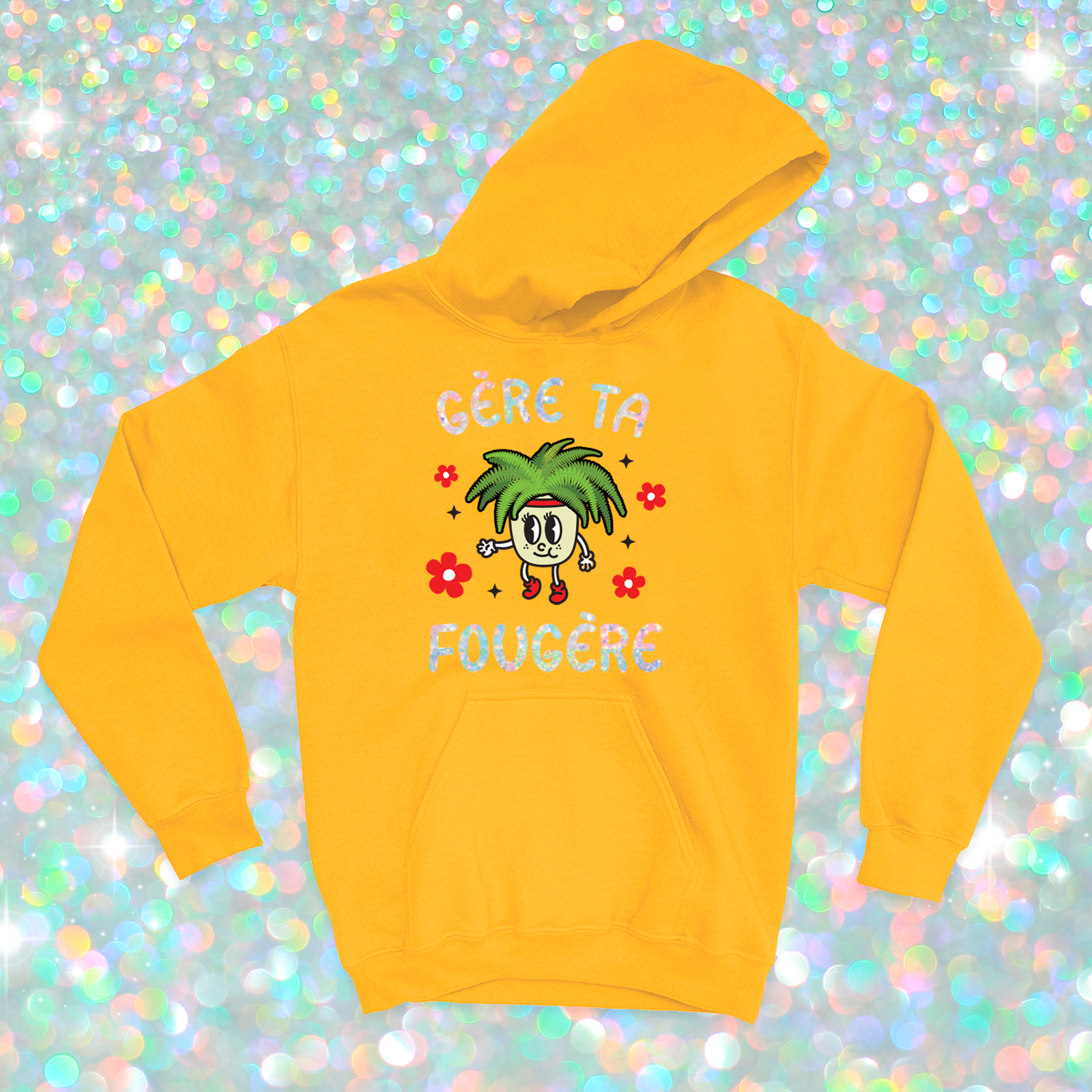 HOODIE | Gère ta fougère (Holographique)