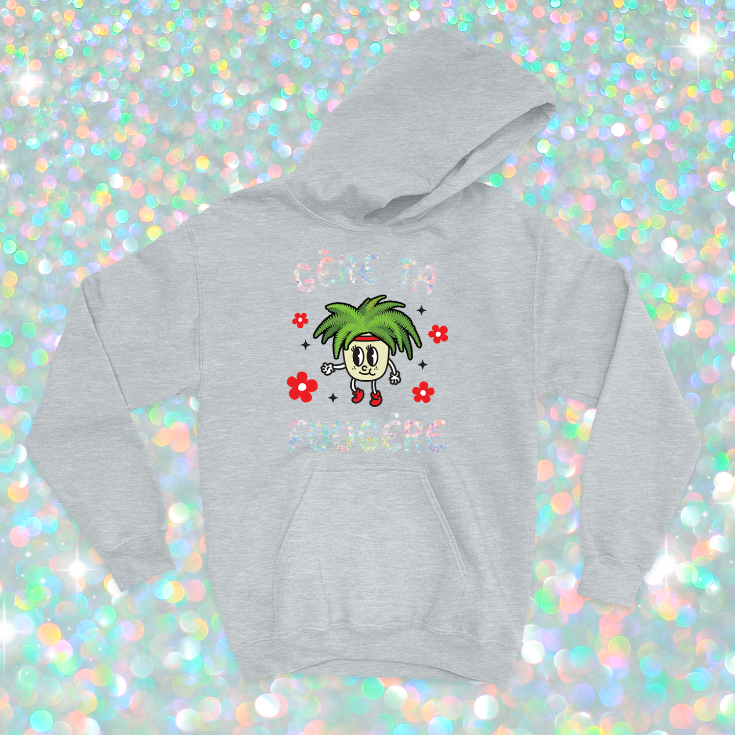 HOODIE | Gère ta fougère (Holographique)