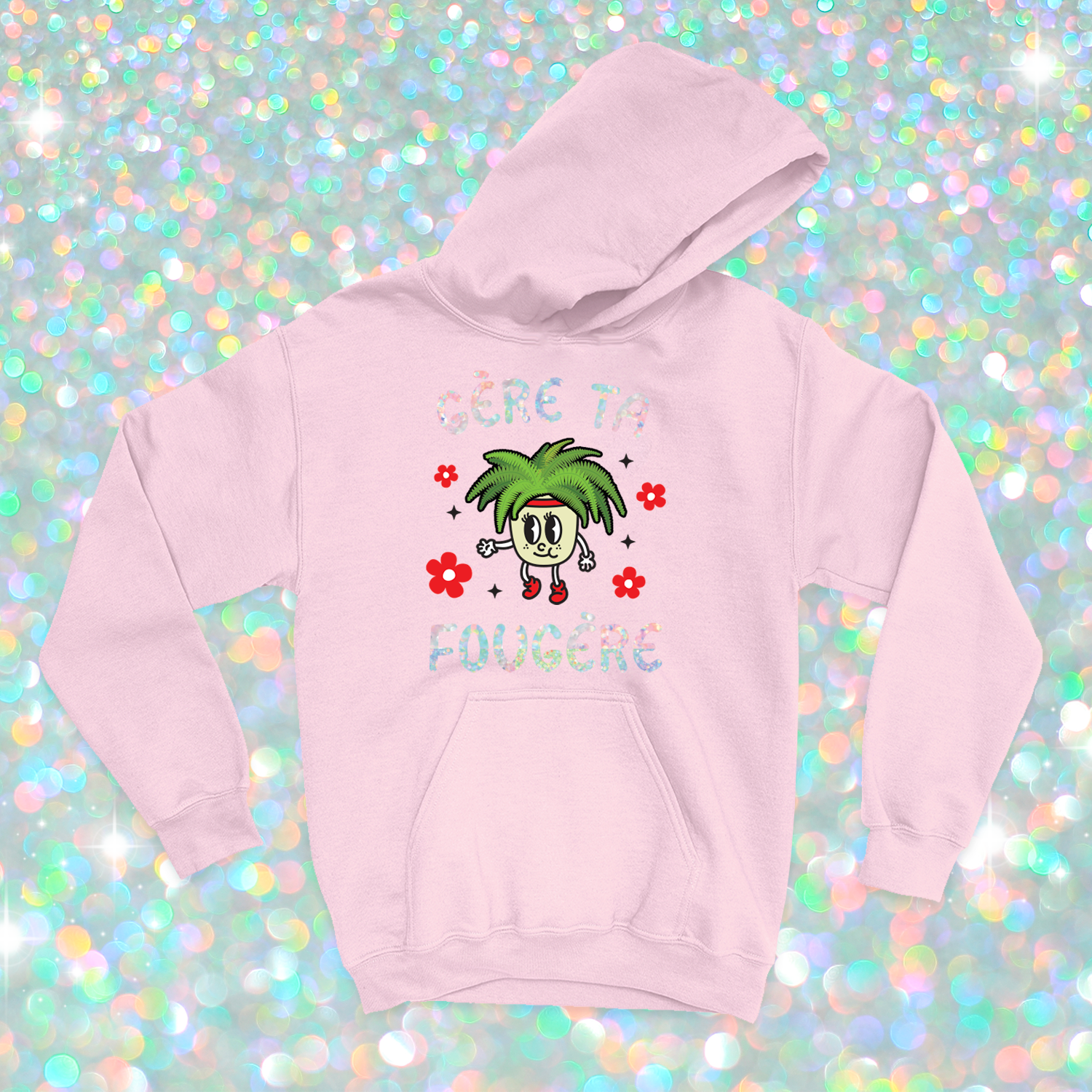 HOODIE | Gère ta fougère (Holographique)