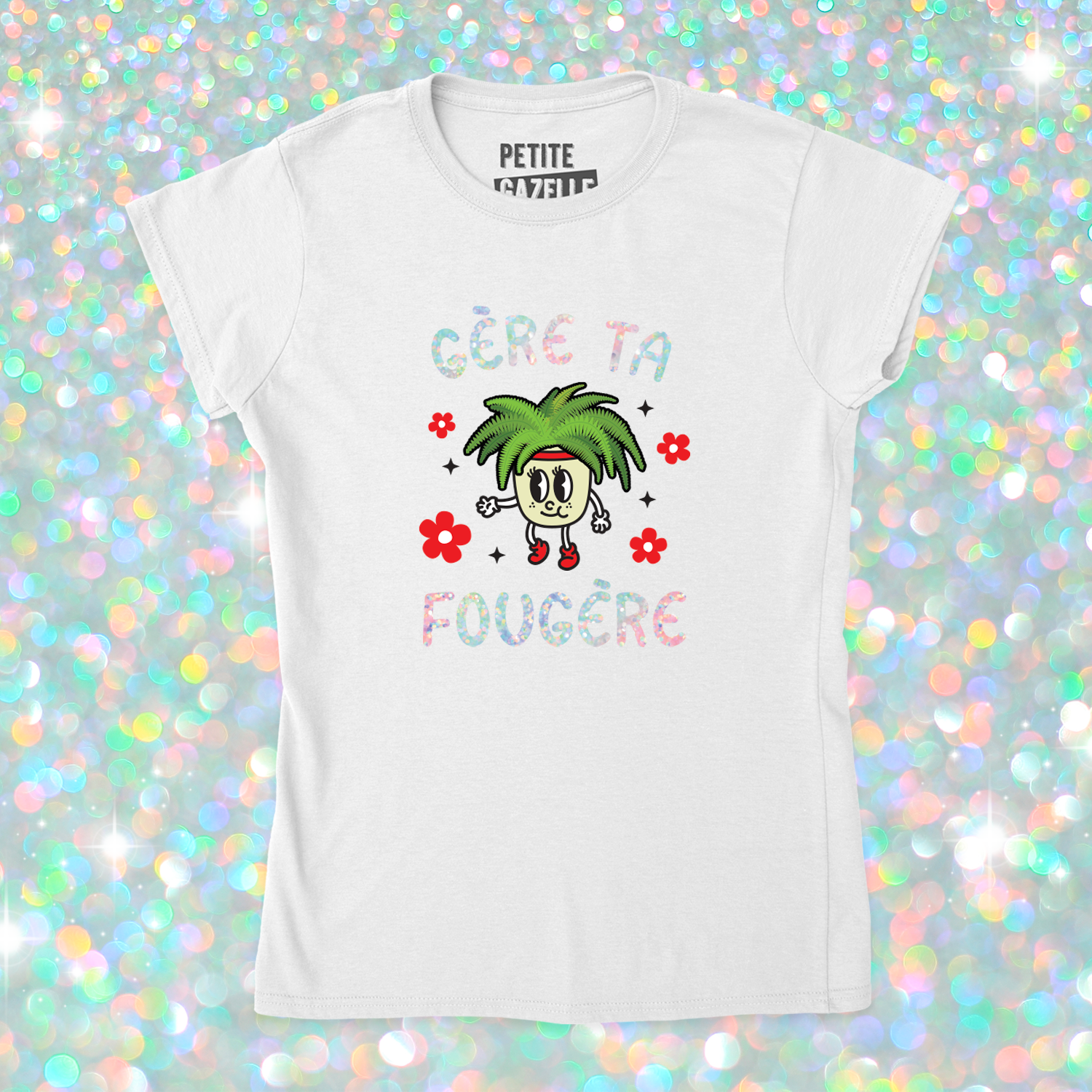 TSHIRT AJUSTÉ | Gère ta fougère (Holographique)