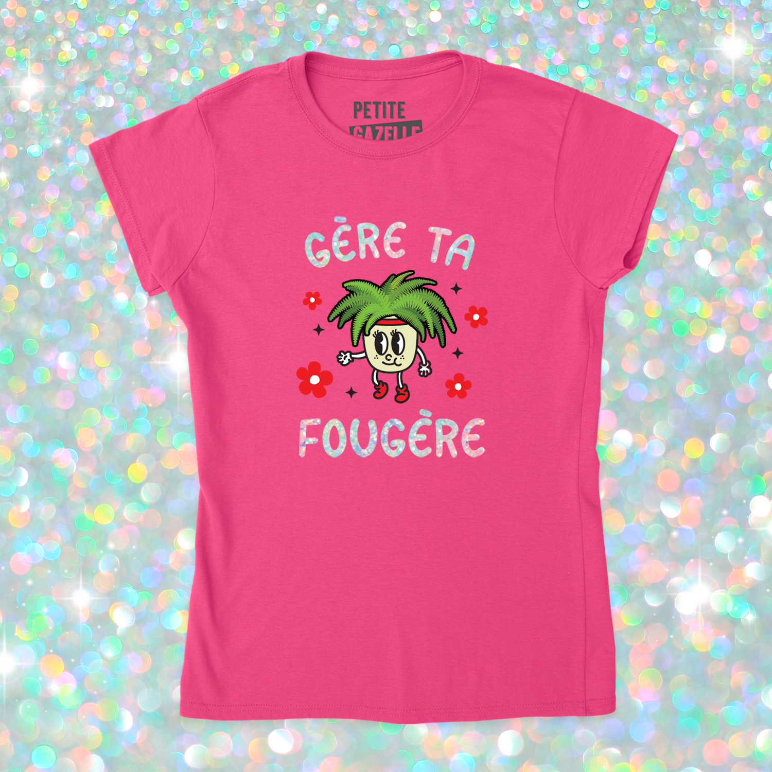 TSHIRT AJUSTÉ | Gère ta fougère (Holographique)