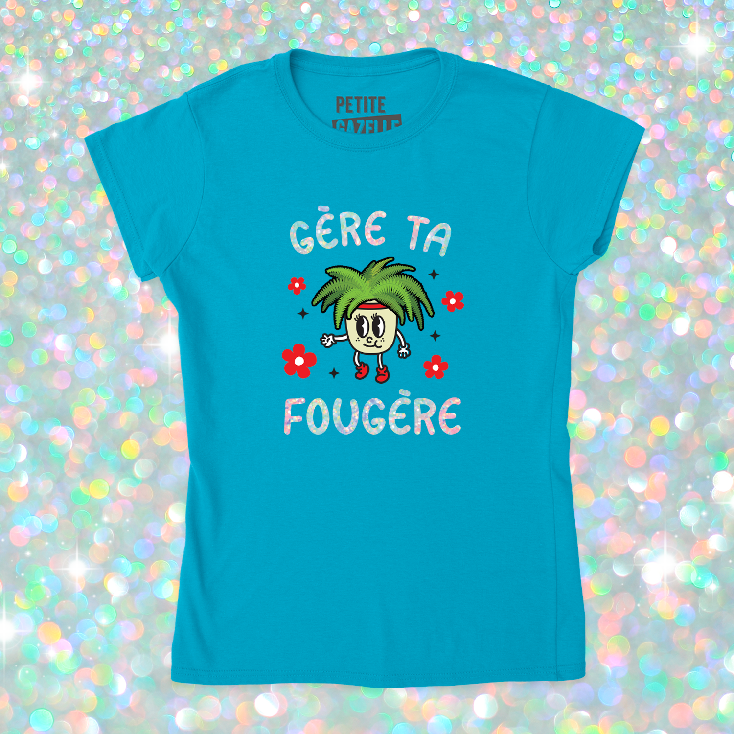 TSHIRT AJUSTÉ | Gère ta fougère (Holographique)