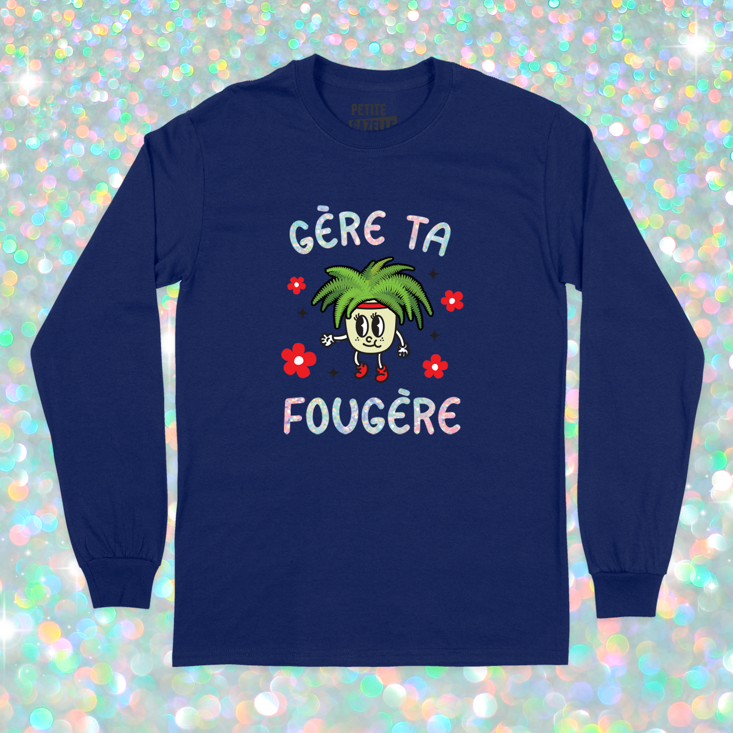 T-SHIRT À MANCHES LONGUES | Gère ta fougère (Holographique)