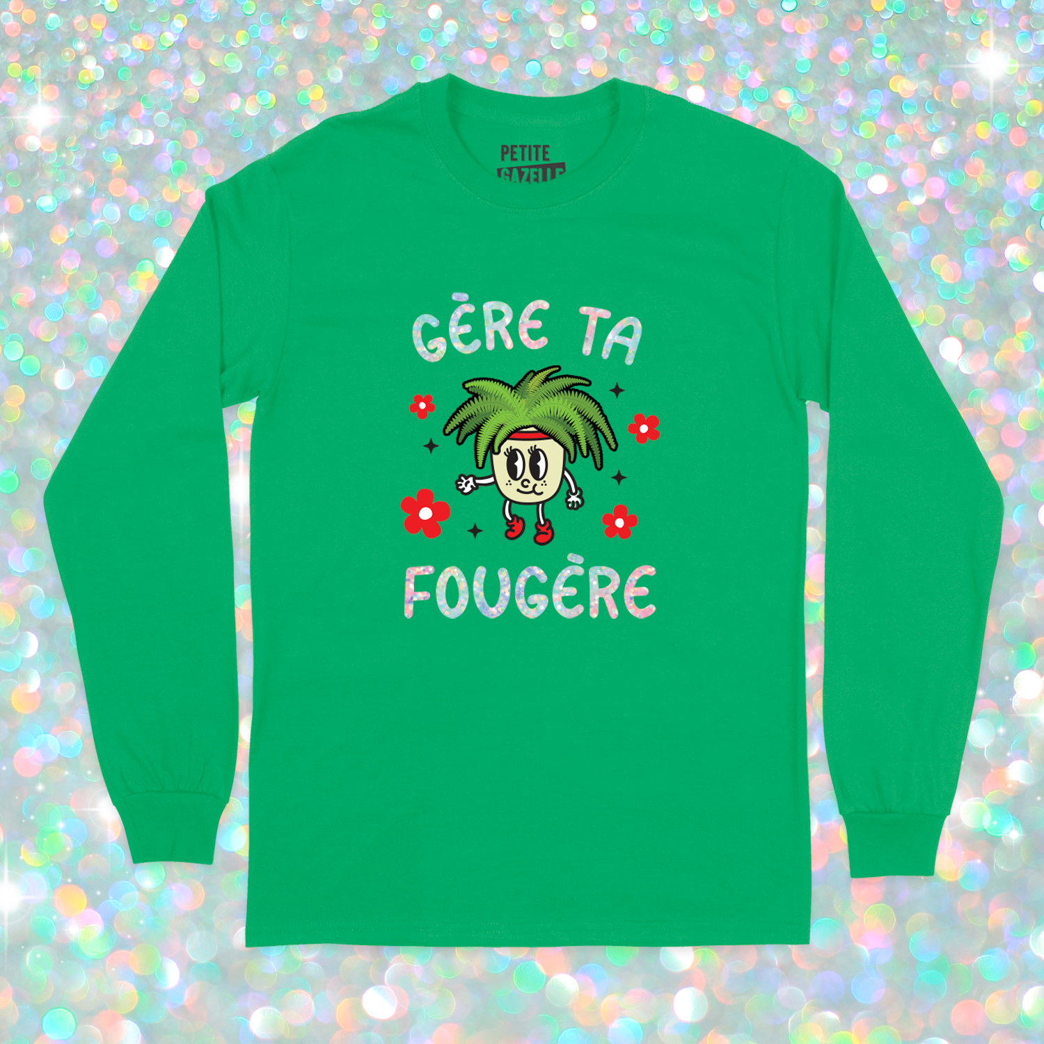 T-SHIRT À MANCHES LONGUES | Gère ta fougère (Holographique)