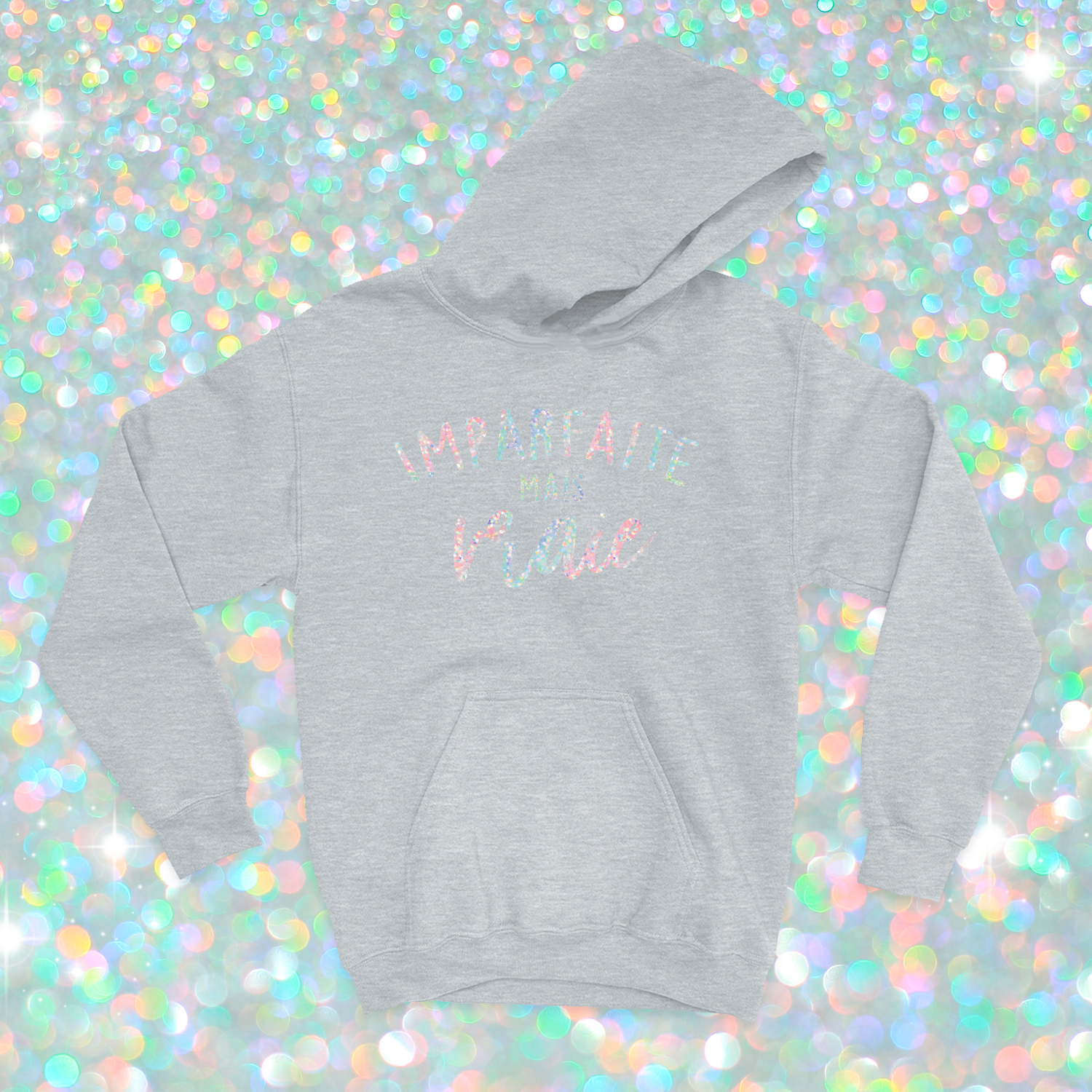 HOODIE | Imparfaite mais vraie (Holographique)