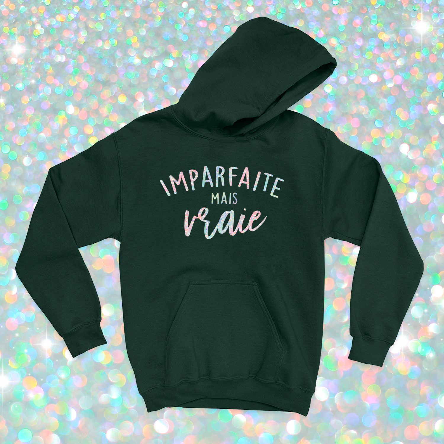 HOODIE | Imparfaite mais vraie (Holographique)