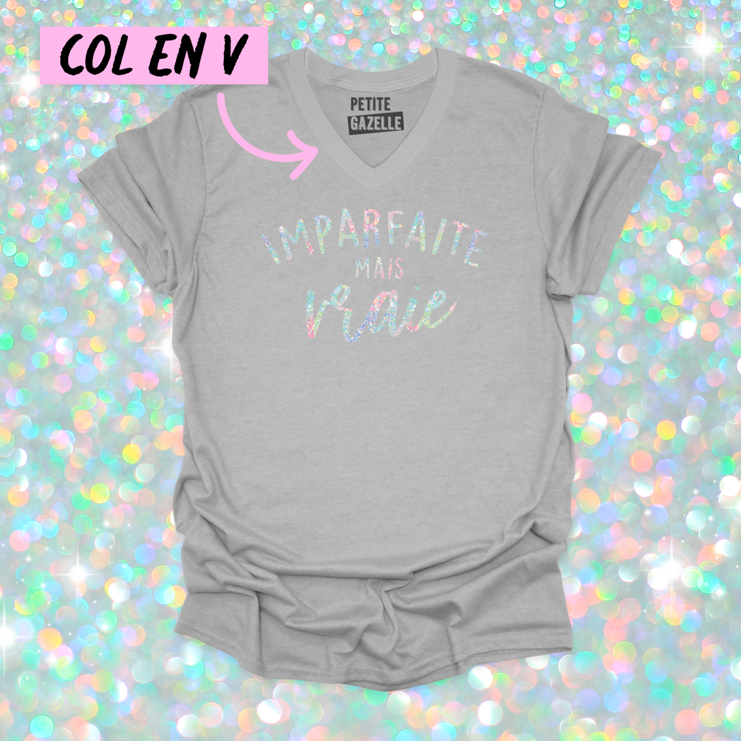 TSHIRT COL en V | Imparfaite mais vraie (Holographique)