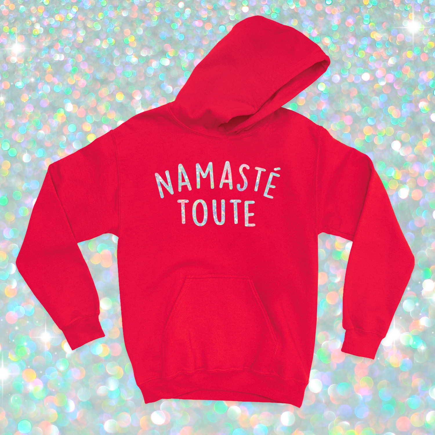 HOODIE | Namasté Toute (Holographique)