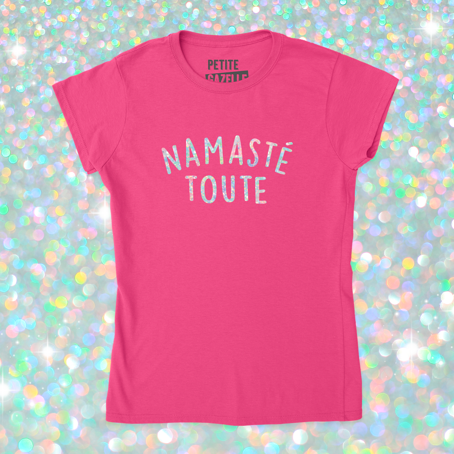 TSHIRT AJUSTÉ | Namasté Toute (Holographique)