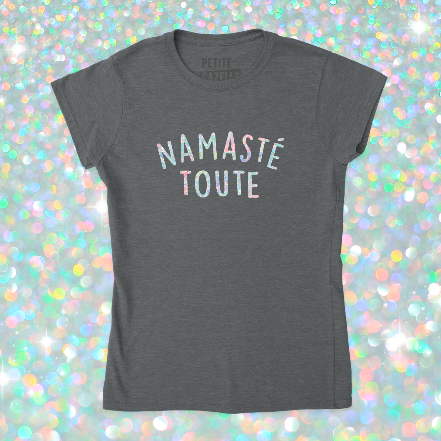 TSHIRT AJUSTÉ | Namasté Toute (Holographique)