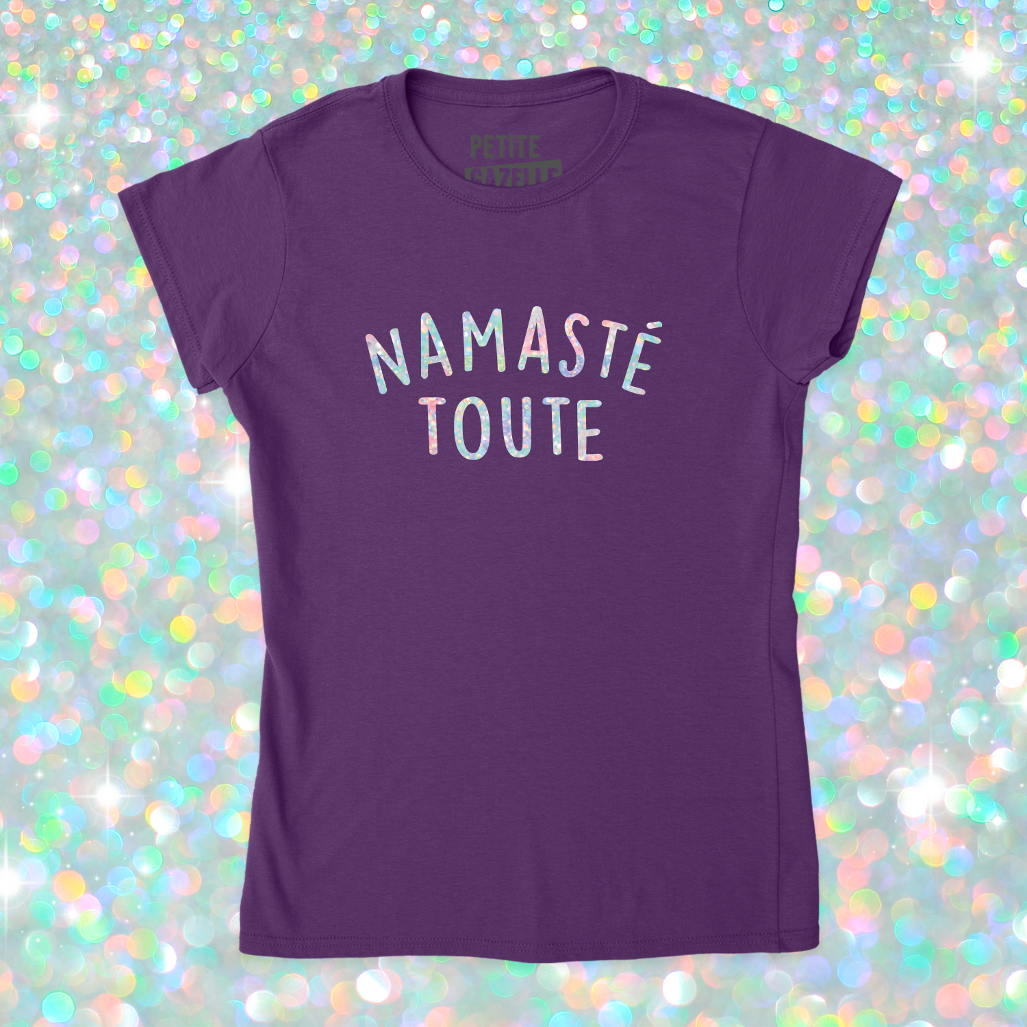 TSHIRT AJUSTÉ | Namasté Toute (Holographique)