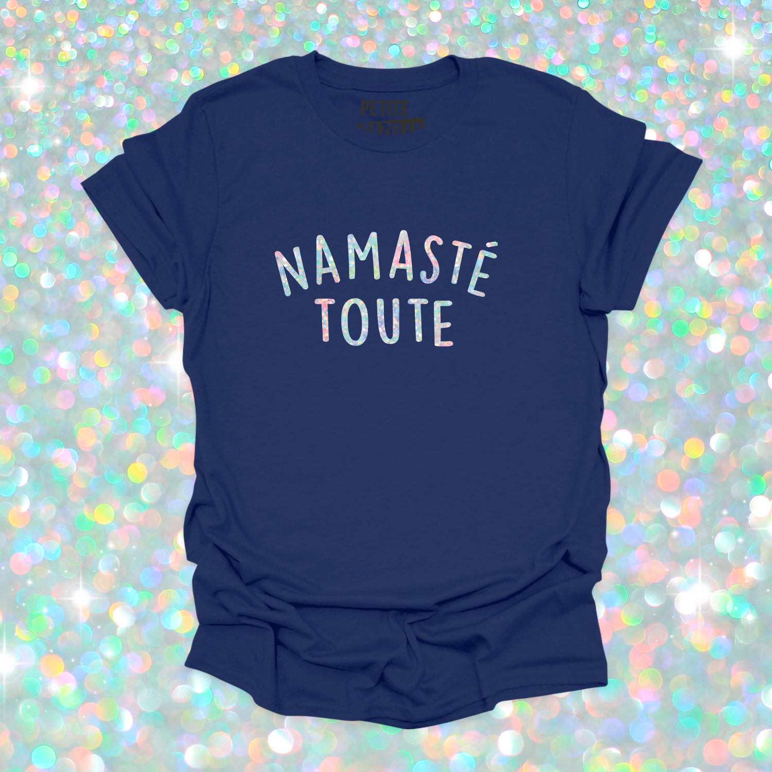 T-SHIRT COL ROND | Namasté Toute (Holographique)