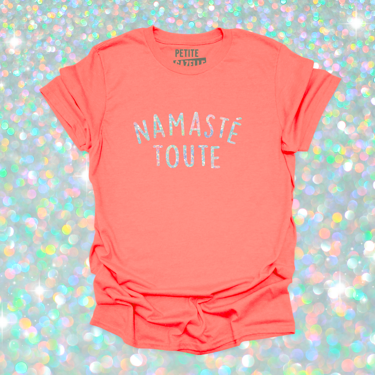 T-SHIRT COL ROND | Namasté Toute (Holographique)