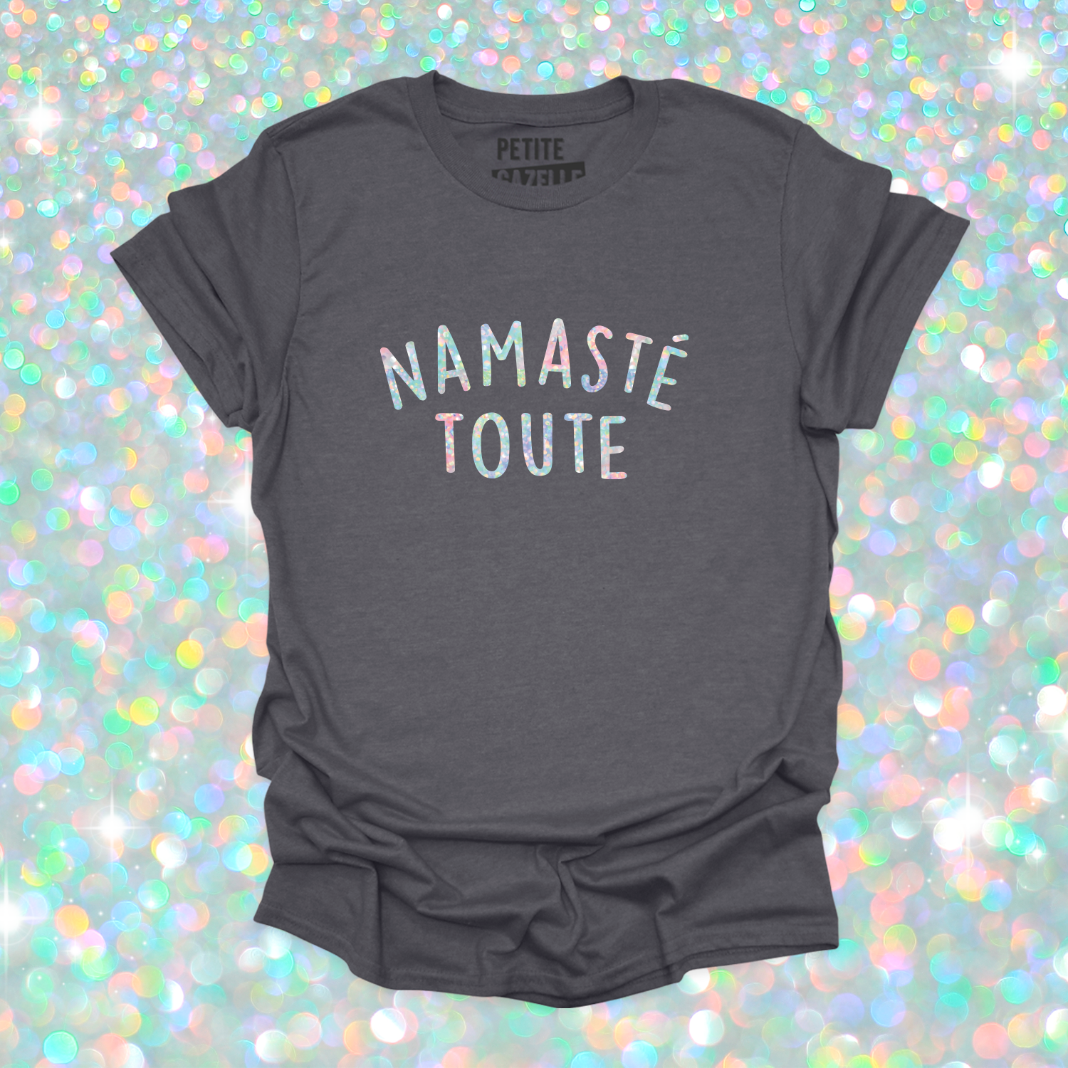 T-SHIRT COL ROND | Namasté Toute (Holographique)