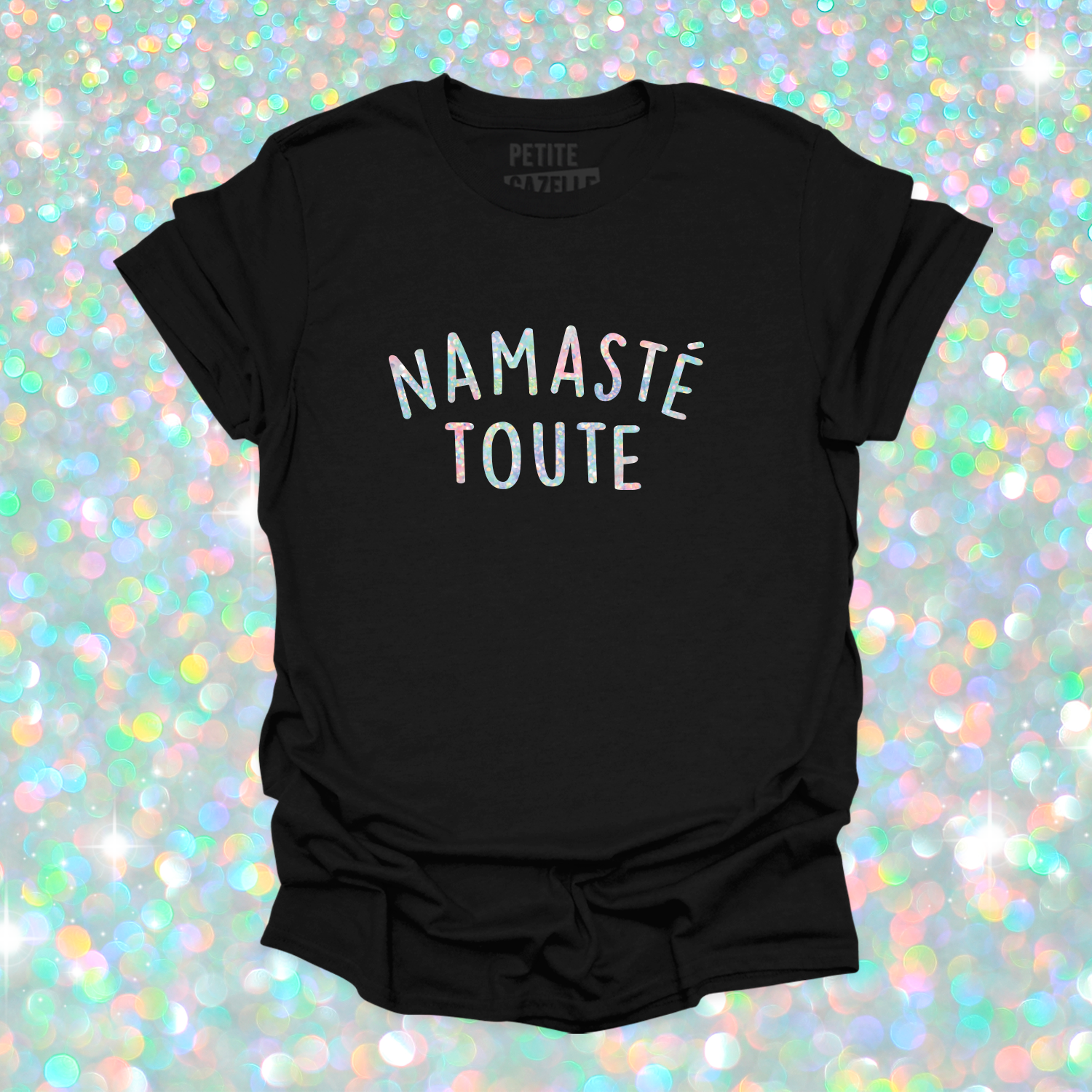 T-SHIRT COL ROND | Namasté Toute (Holographique)