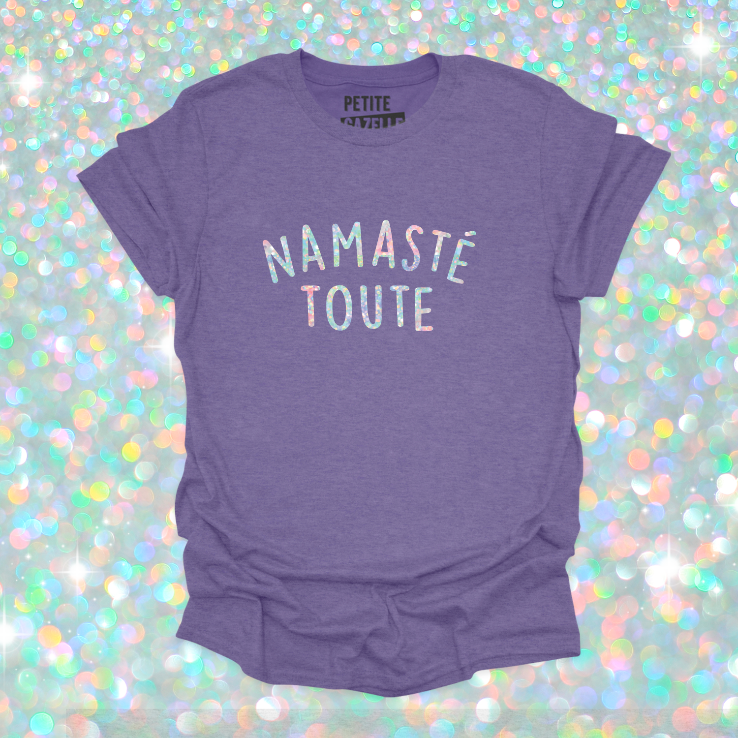 T-SHIRT COL ROND | Namasté Toute (Holographique)