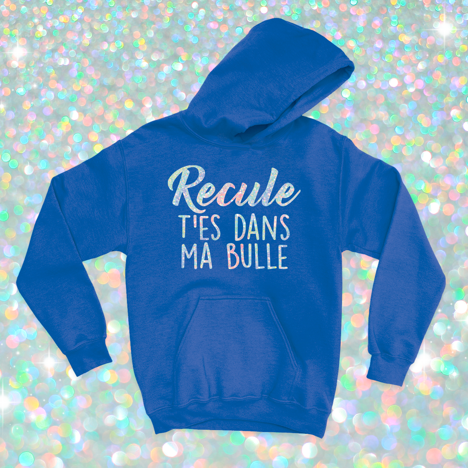 HOODIE | Recule t'es dans ma bulle (Holographique)