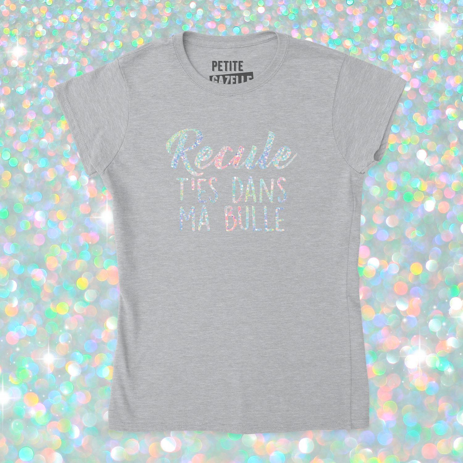 TSHIRT AJUSTÉ | Recule t'es dans ma bulle (Holographique)