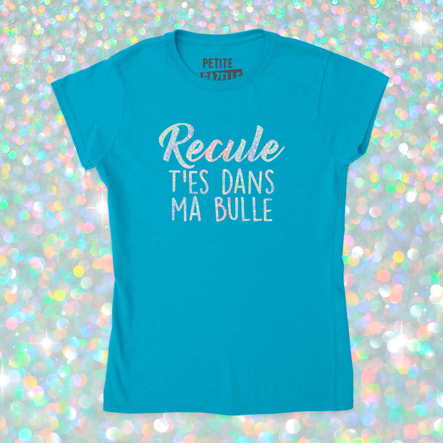 TSHIRT AJUSTÉ | Recule t'es dans ma bulle (Holographique)