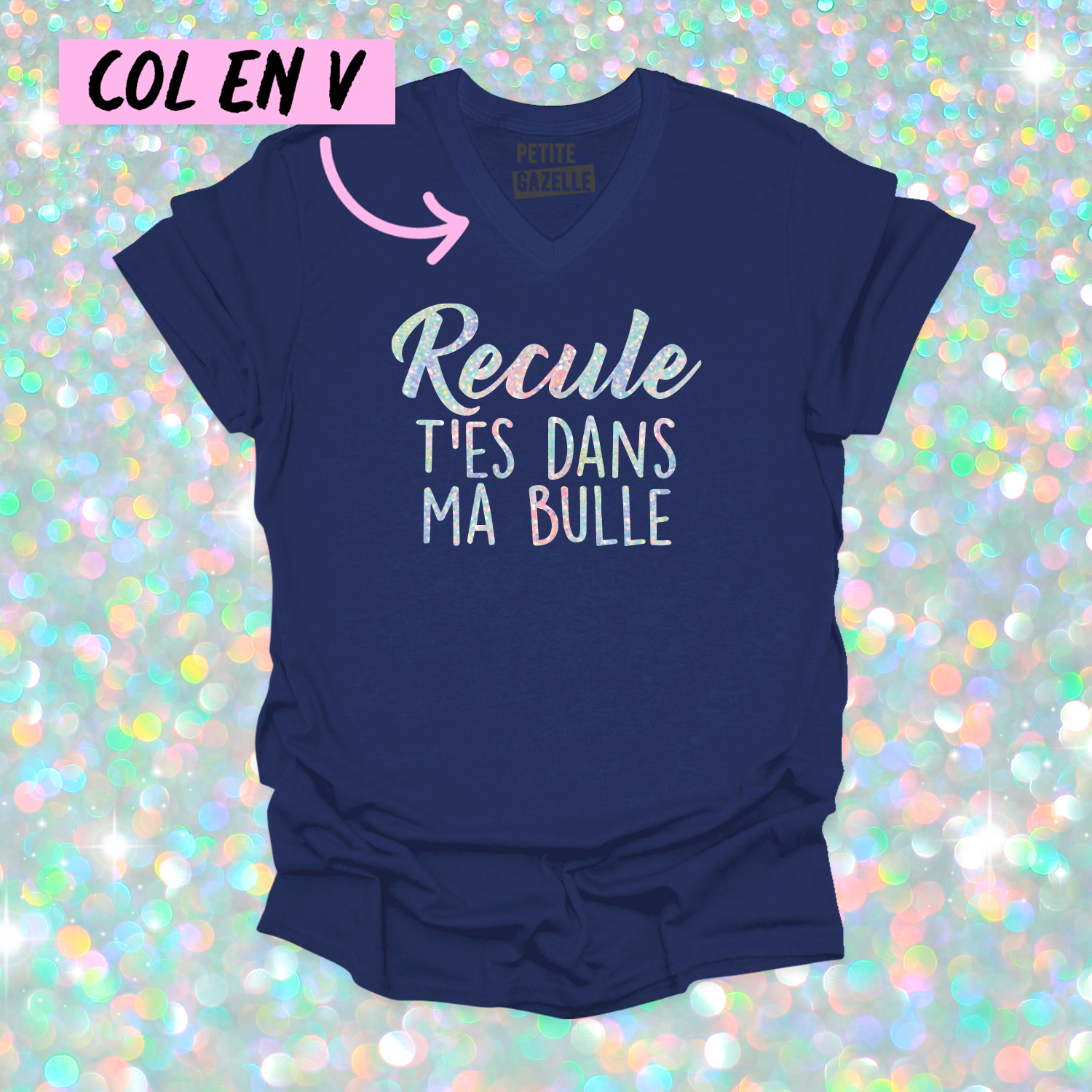 TSHIRT COL en V | Recule t'es dans ma bulle (Holographique)