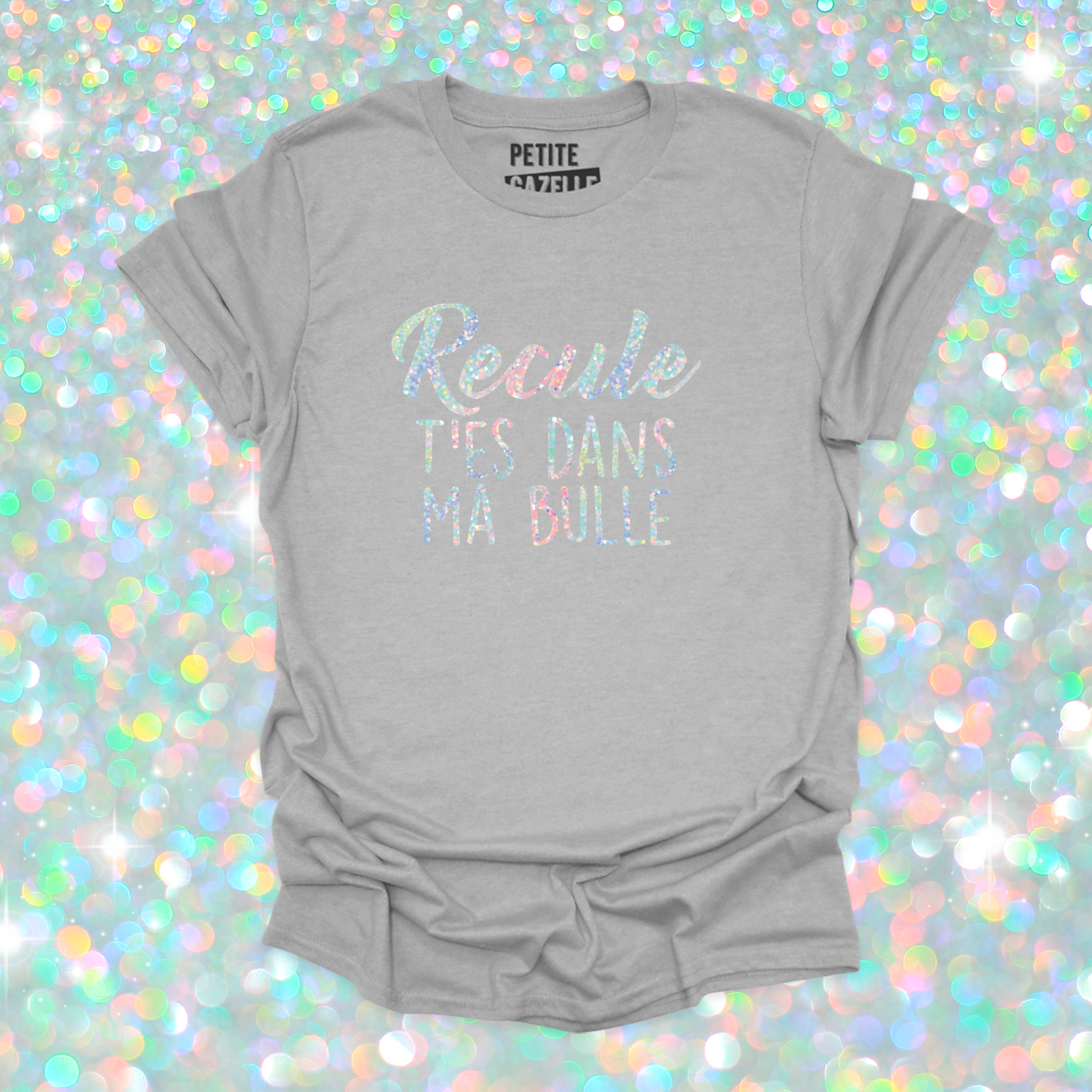 T-SHIRT COL ROND | Recule t'es dans ma bulle (Holographique)