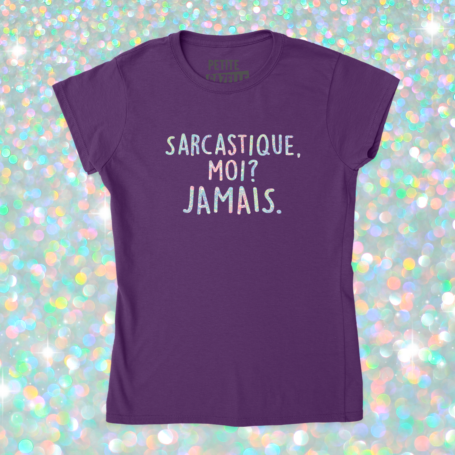 TSHIRT AJUSTÉ | Sarcastique moi ? (Holographique)