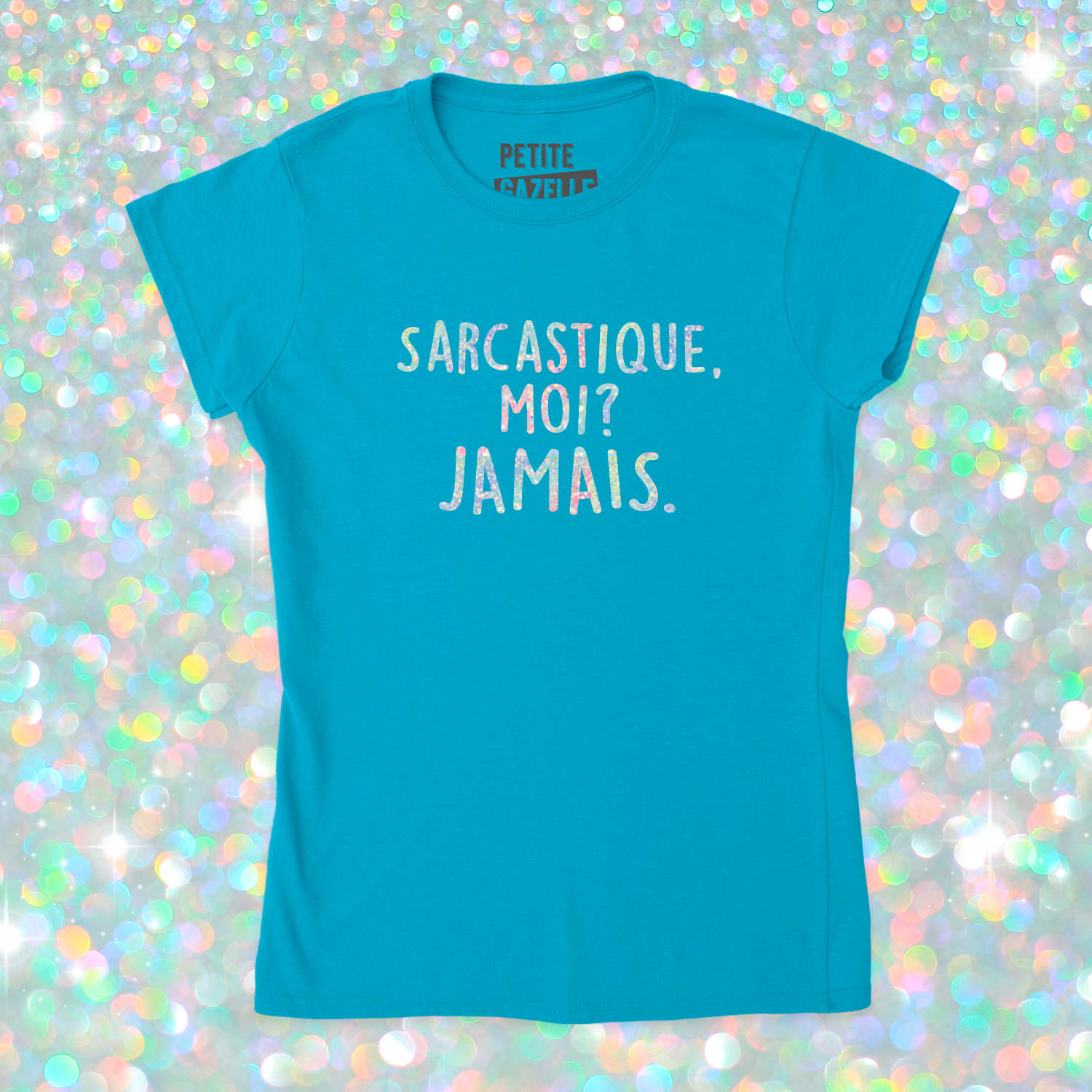 TSHIRT AJUSTÉ | Sarcastique moi ? (Holographique)