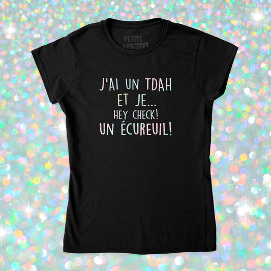 TSHIRT AJUSTÉ | J'ai un TDAH (Holographique)