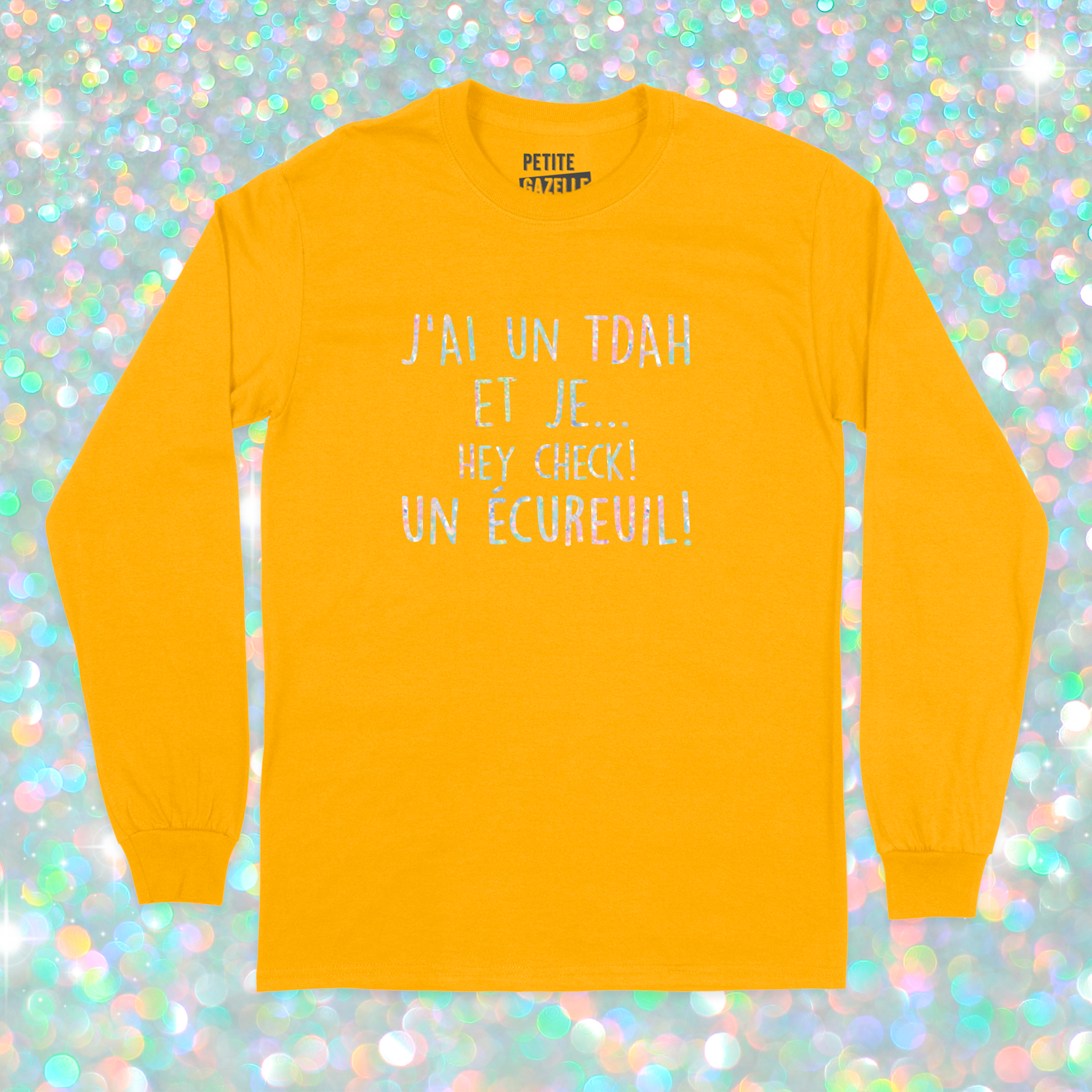 T-SHIRT À MANCHES LONGUES | J'ai un TDAH (Holographique)