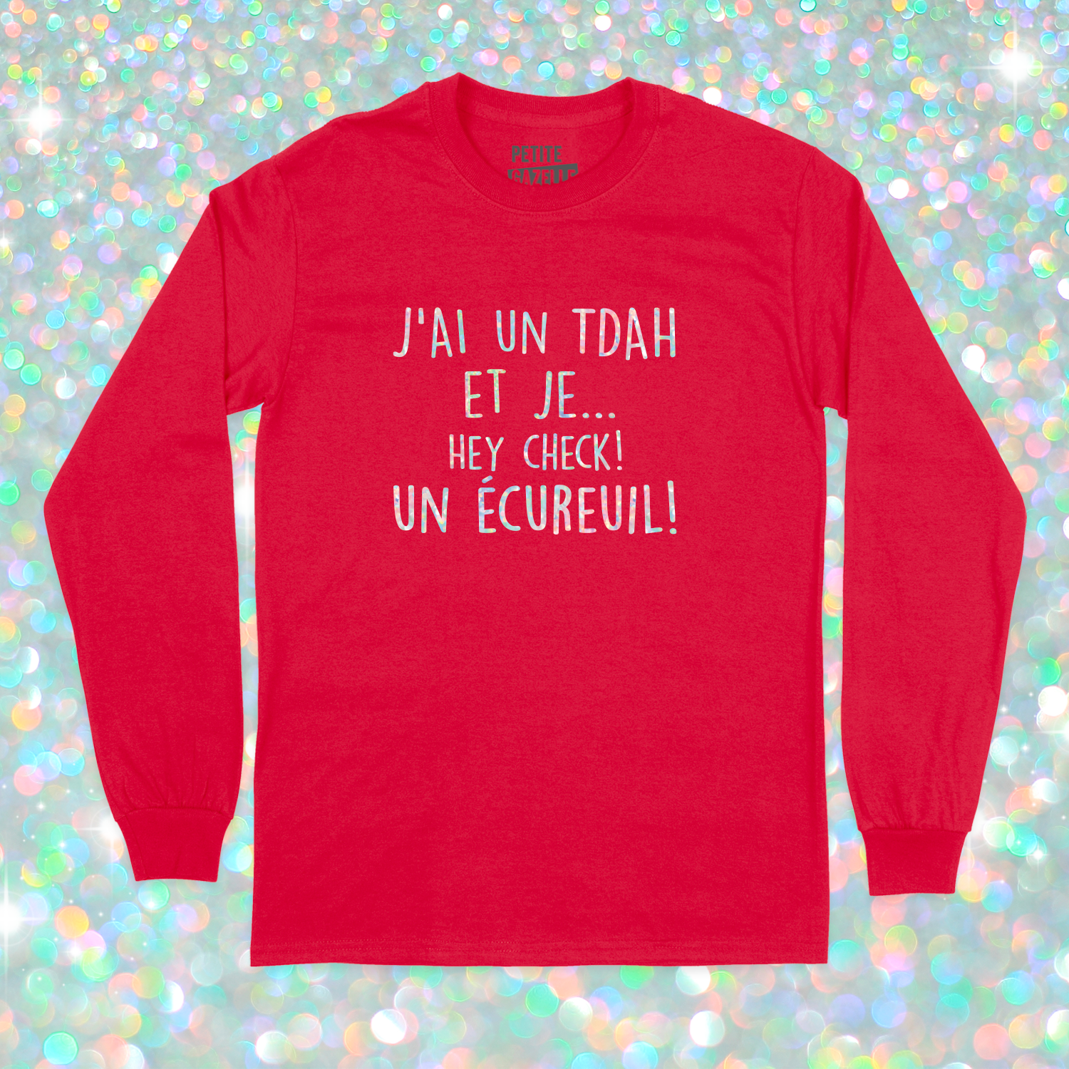 T-SHIRT À MANCHES LONGUES | J'ai un TDAH (Holographique)