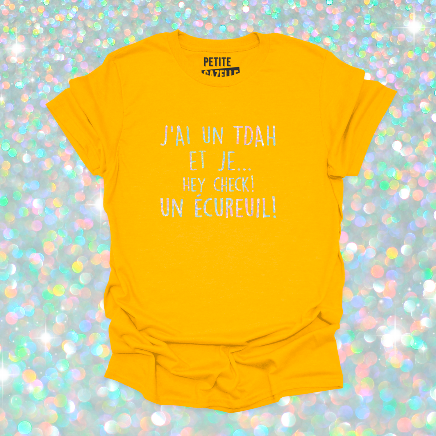 T-SHIRT COL ROND | J'ai un TDAH (Holographique)