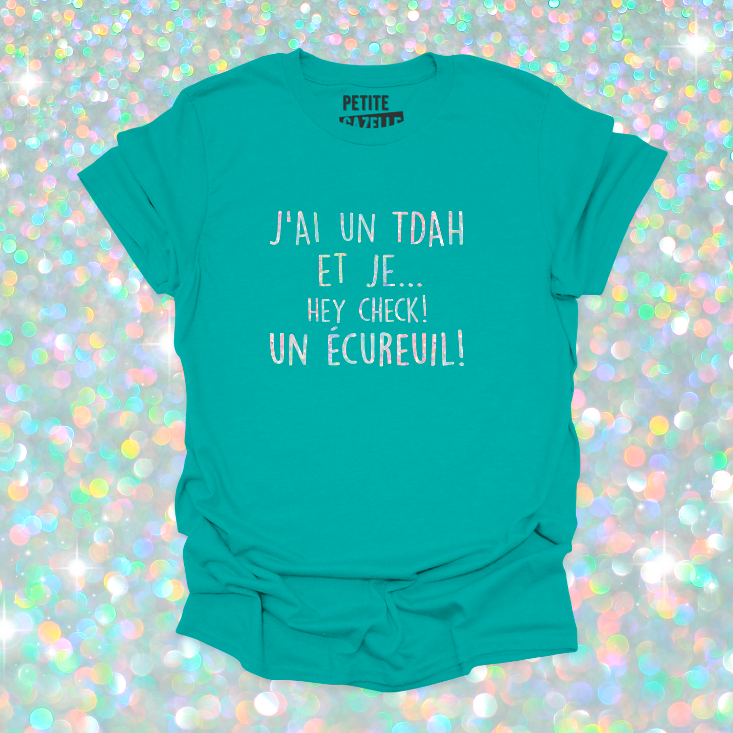 T-SHIRT COL ROND | J'ai un TDAH (Holographique)