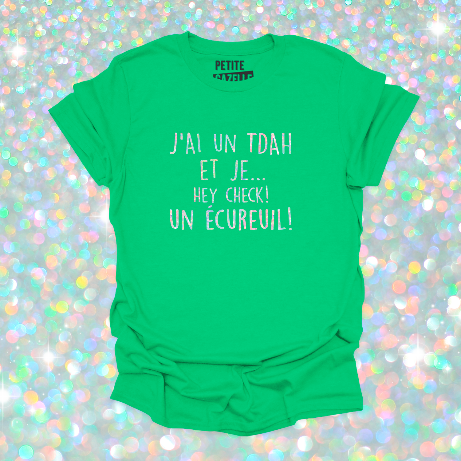 T-SHIRT COL ROND | J'ai un TDAH (Holographique)