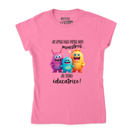 TSHIRT AJUSTÉ | Je n'ai pas peur des monstres je suis éducatrice !