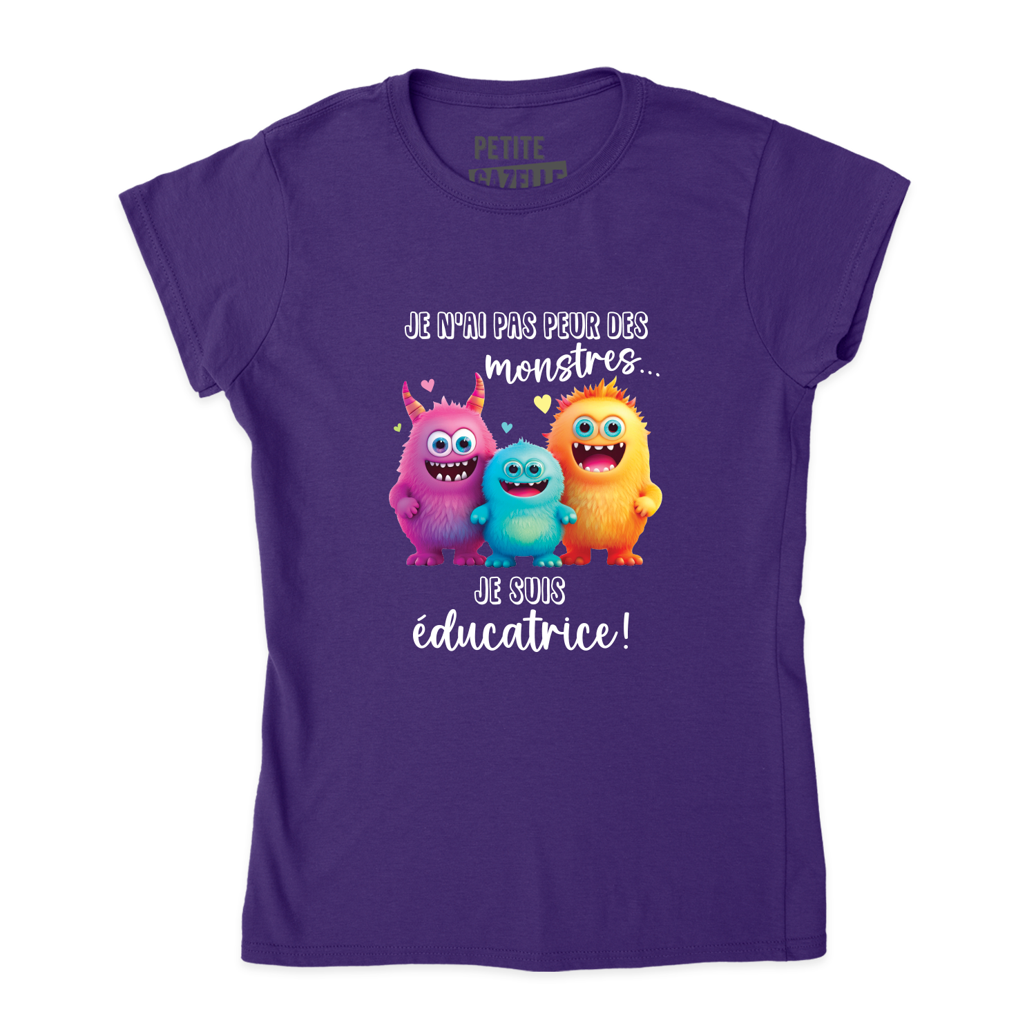 TSHIRT AJUSTÉ | Je n'ai pas peur des monstres je suis éducatrice !