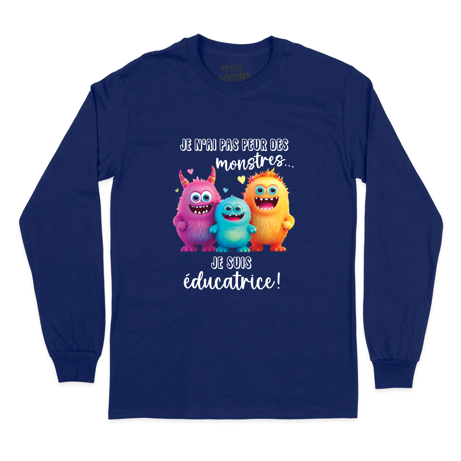 T-SHIRT À MANCHES LONGUES | Je n'ai pas peur des monstres je suis éducatrice !