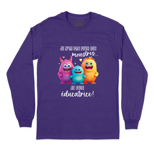 T-SHIRT À MANCHES LONGUES | Je n'ai pas peur des monstres je suis éducatrice !